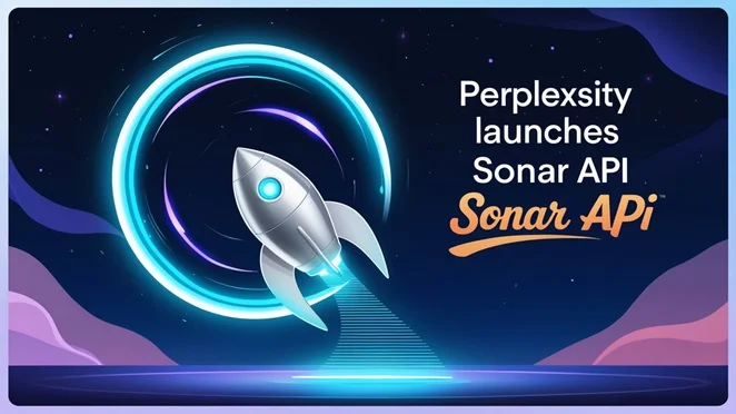 Perplexity Launches Sonar API to Power Real-Time AI Search for Apps