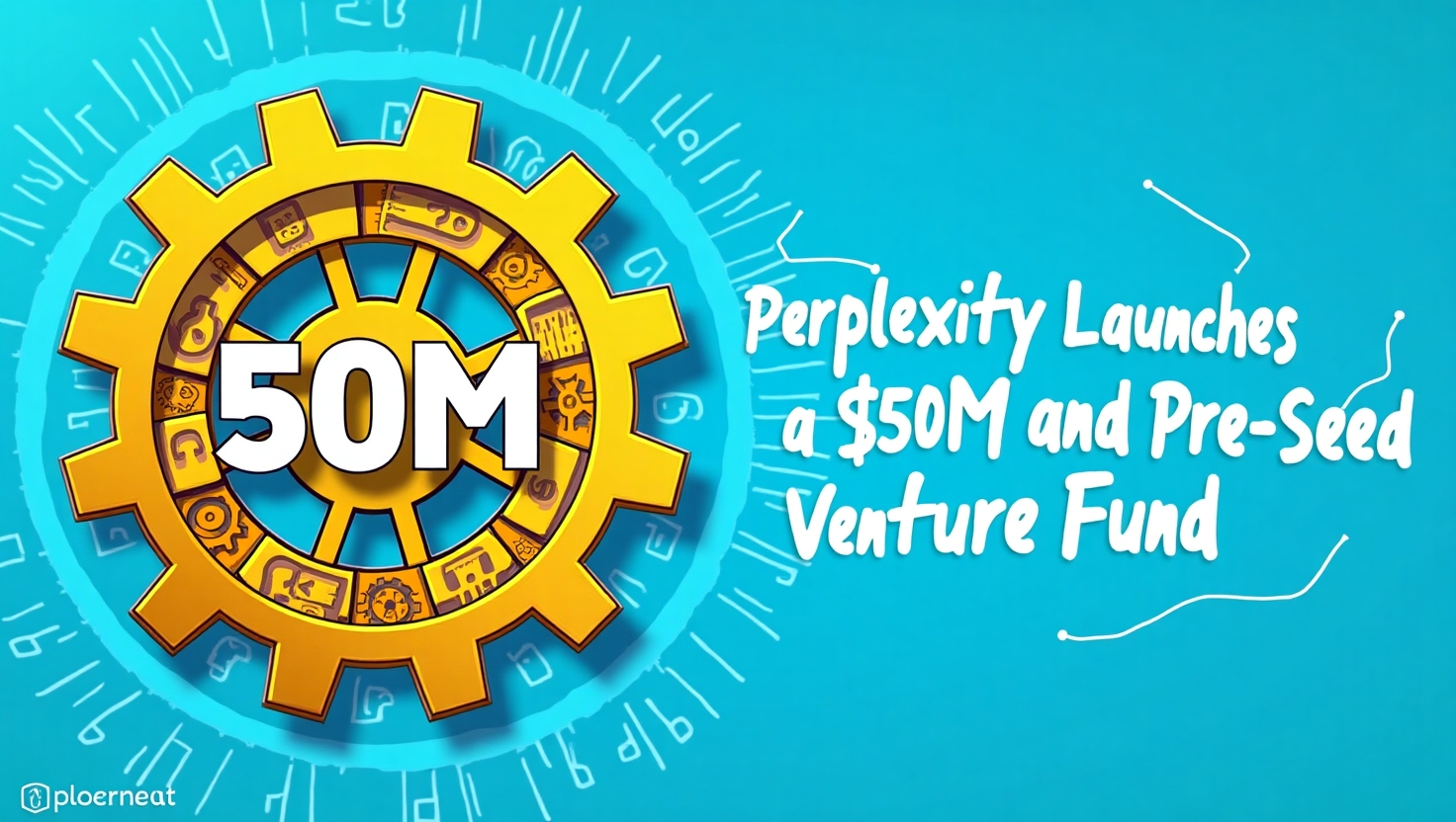 Perplexity Launches a $50M Seed and Pre-Seed Venture Fund