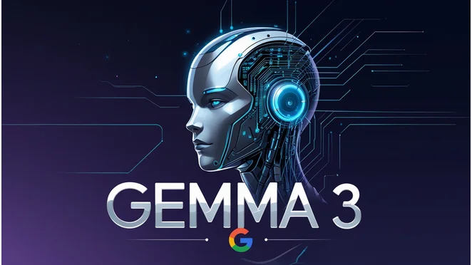 Google Launches Gemma 3, a Powerful AI Model for Developers